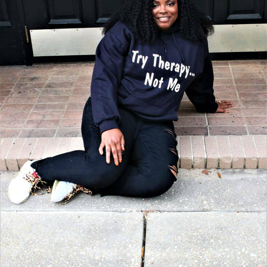 SALE Try therapy not me hoodie